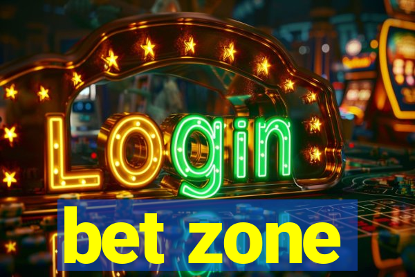 bet zone